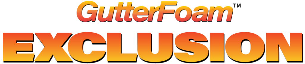 GutterFoam Exclusion